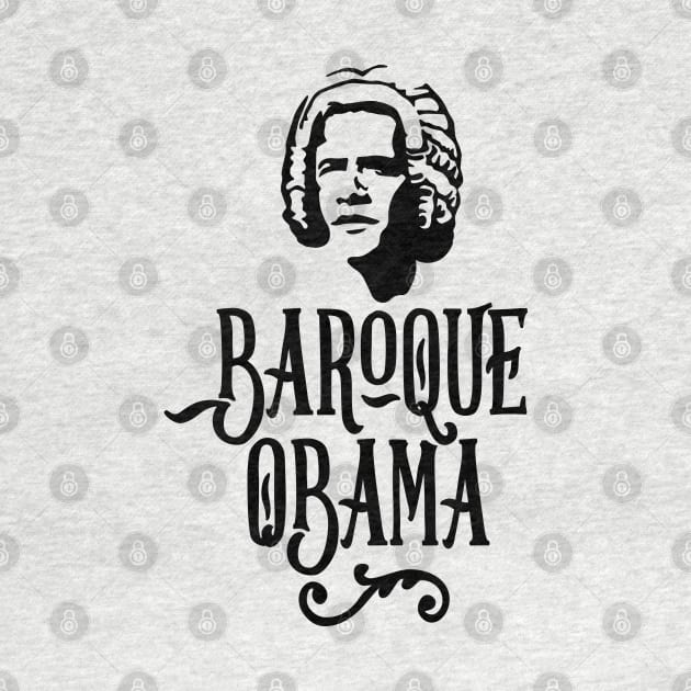 Baroque Obama vintage funny president Barack Obama pun by LaundryFactory